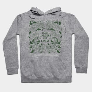 Plants Gardens, Not Lawns (Dark version) Hoodie